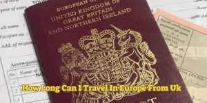 How Long Can I Travel In Europe From Uk (2)