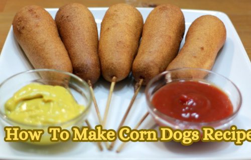 How To Make Corn Dogs Recipe