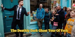 The Deathly Dark Ghost Tour Of York