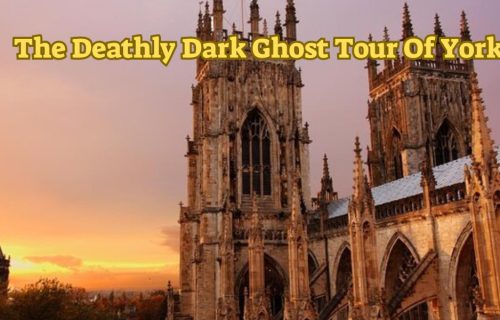 The Deathly DarkGhost Tour Of York