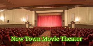 New Town Movie Theater