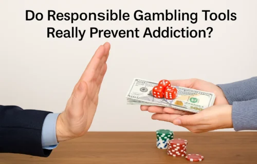 Do Responsible Gambling Tools Really Prevent Addiction