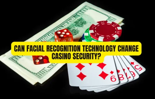 Can Facial Recognition Technology Change Casino Security?