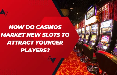 How Do Casinos Market New Slots to Attract Younger Players?