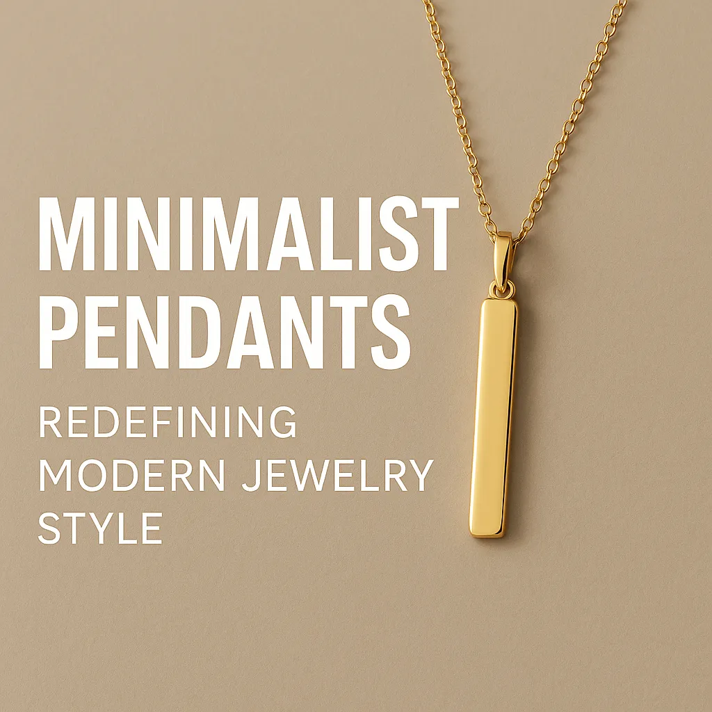 Minimalist Pendants Redefining Modern Jewelry Style