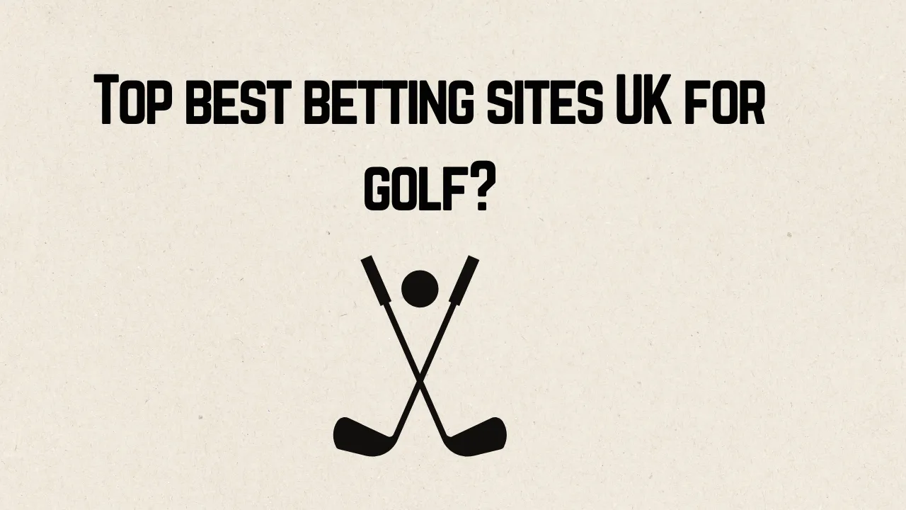 Top Best Betting Sites UK for Golf