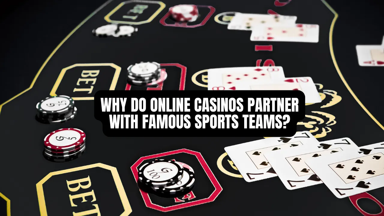 Why Do Online Casinos Partner With Famous Sports Teams?