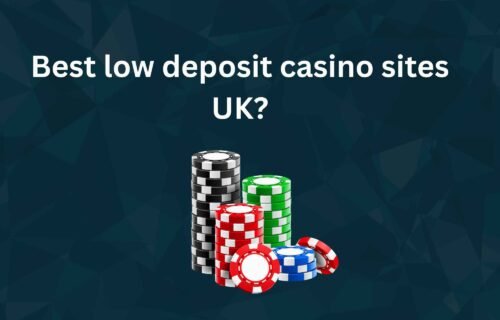 Best Low Deposit Casino Sites UK Top Picks for 2025