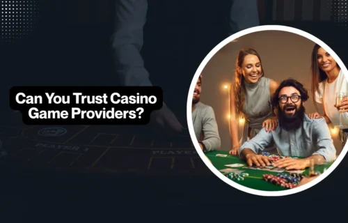 Can You Trust Casino Game Providers?