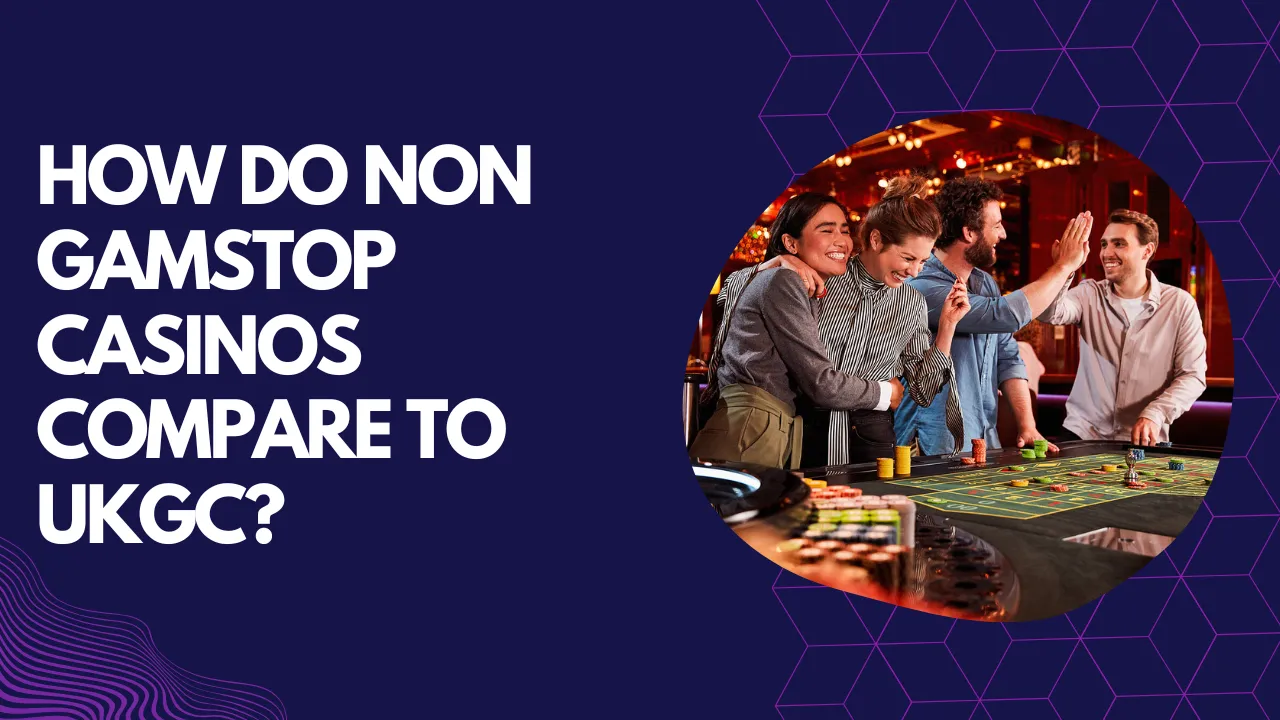 How Do Non Gamstop Casinos Compare to UKGC